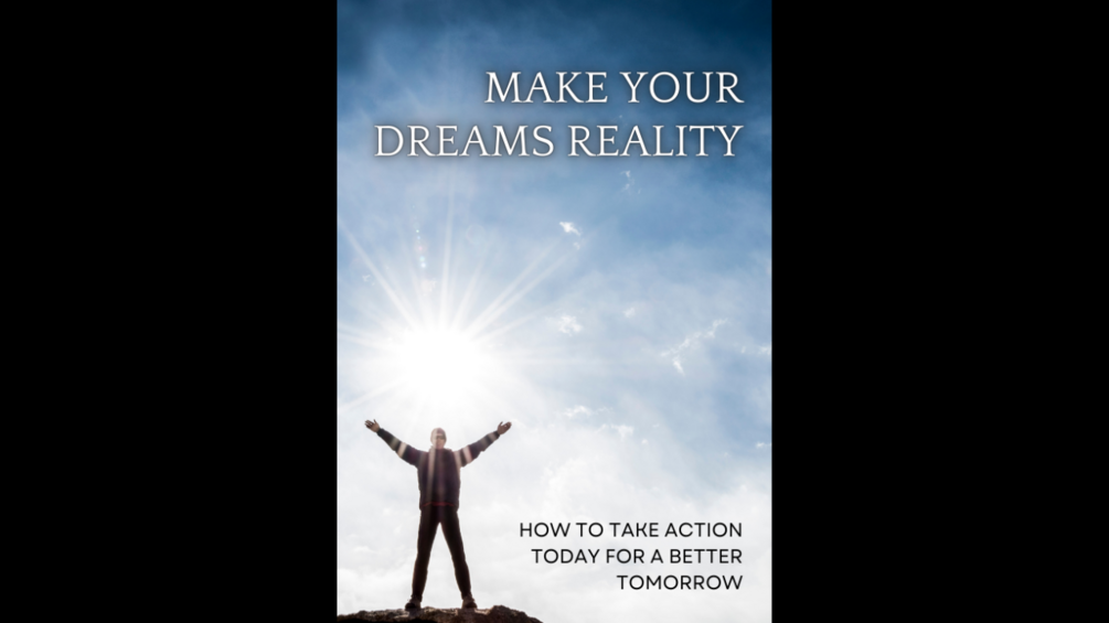 Make your dreams reality
