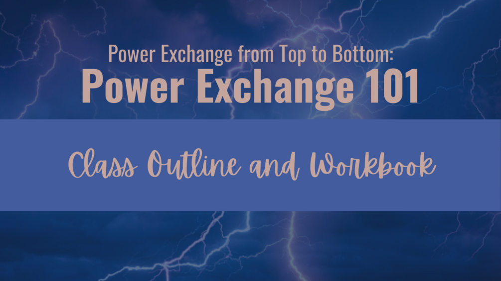 Power Exchange 101 Workbook and Outline
