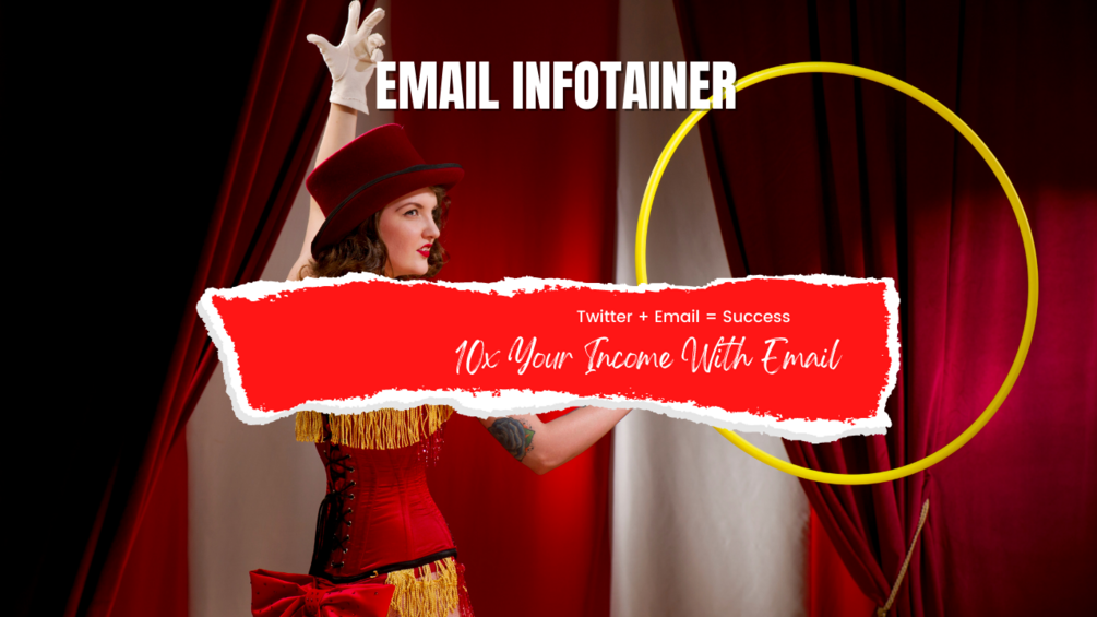 Email Infotainer - Build a 6 Figure Income With Email Marketing