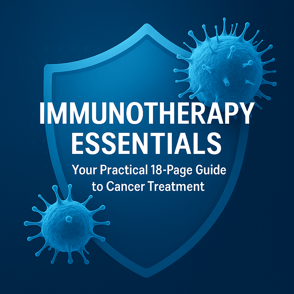 Immunotherapy Essentials Your Practical 18 Page Guide To Cancer Care