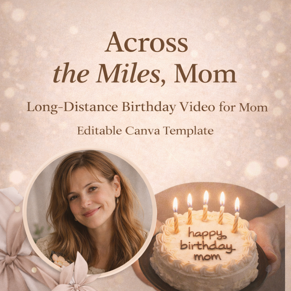 Long-Distance Birthday Video for Mom – Editable Canva Template