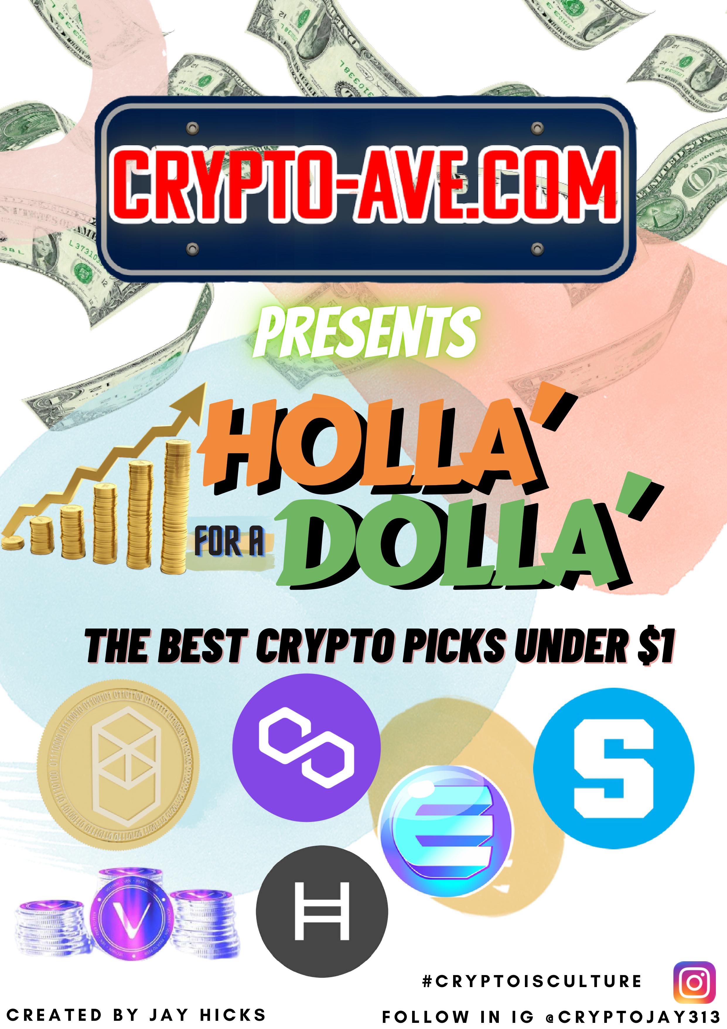 Holla for a Dolla - (The BEST CYRPTO PICKS UNDER $1)