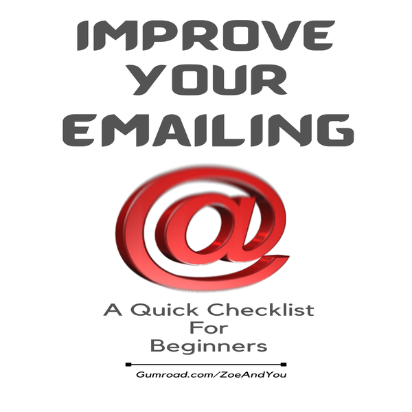 Improve Your Emailing: A Quick Checklist For Beginners