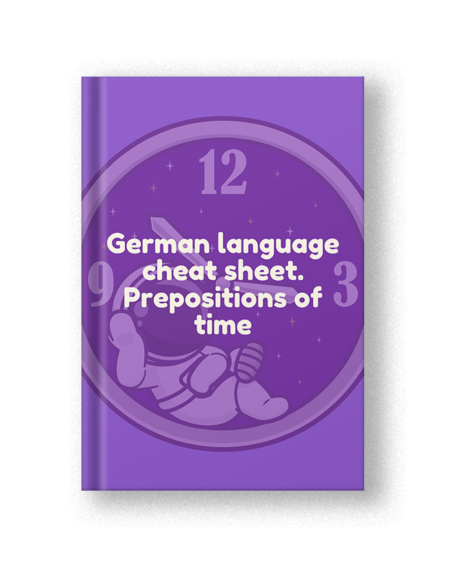 German Language Cheat Sheet. Prepositions of Time.