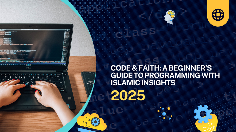 Code & Faith: A Beginner's Guide to Programming with Islamic Insights
