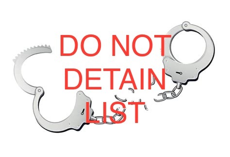 How to get on Do Not Detain List!