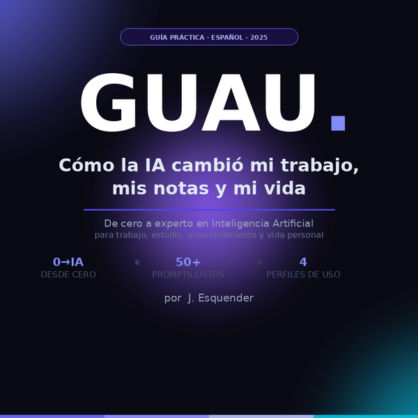 GUAU - Guía de Inteligencia Artificial por J.Esquender