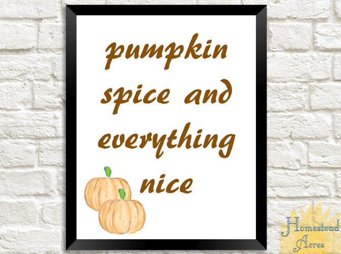 Pumpkin Spice And Everything Nice Printable Art Brown Font