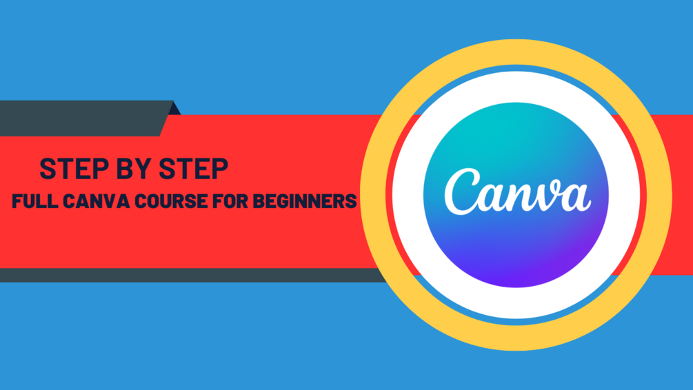 Full Canva Step By Step Course for Beginners