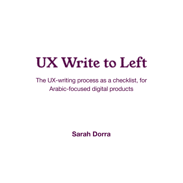 UX Write to Left: The UX-writing process as a checklist, for Arabic-focused digital products
