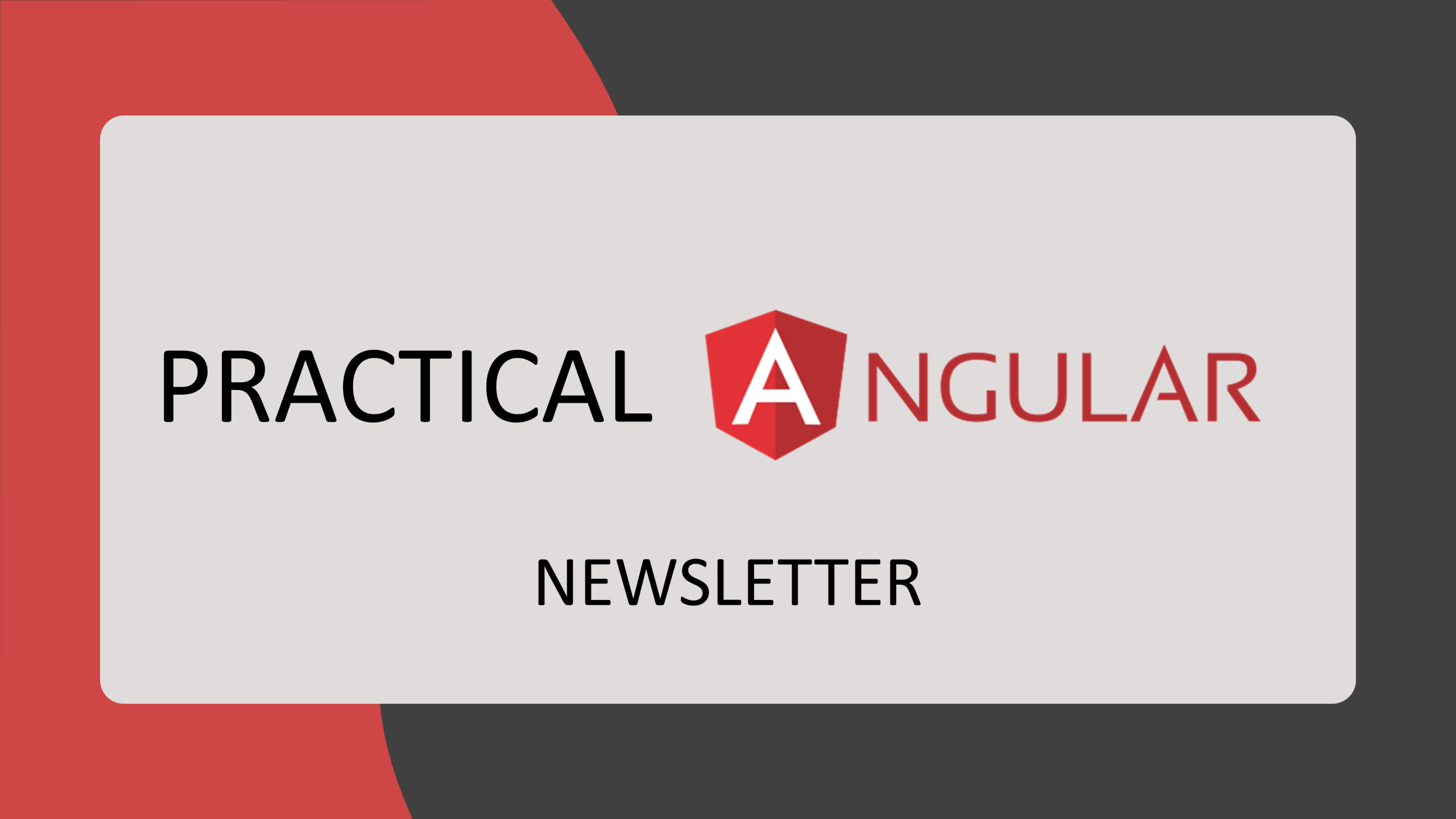 Practical Angular Newsletter by Angular Mentor