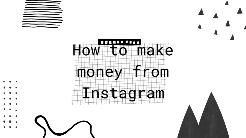 How to make money from Instagram?
