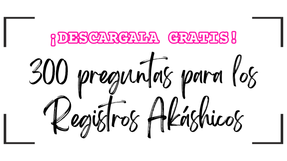 300 preguntas para los Registros Akáshicos