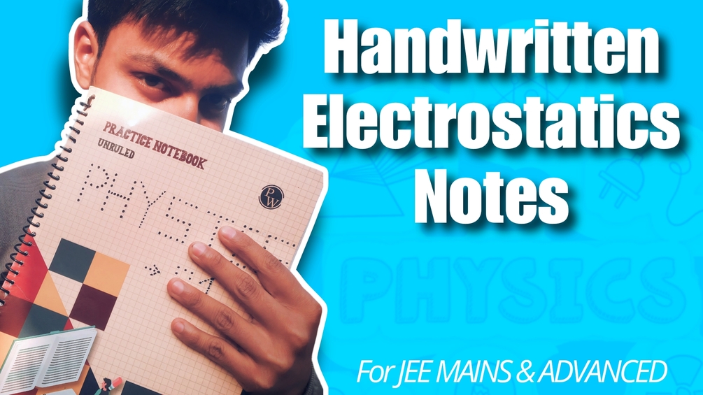 Physics Complete Electrostatics JEE Mains & Advanced NOTES