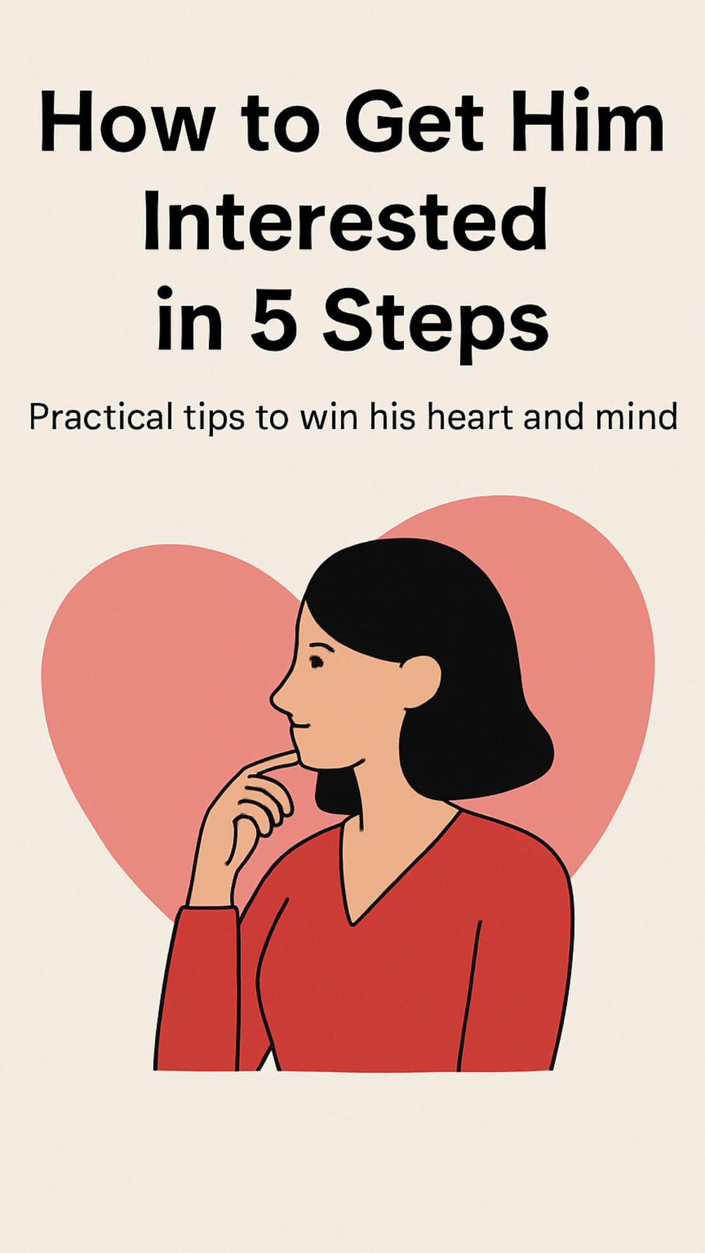 How to Get Him Interested in 5 Steps