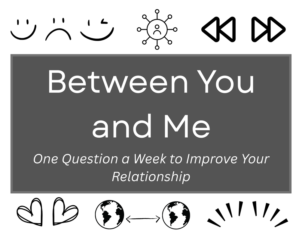 Between You and Me One Question a Week To Improve