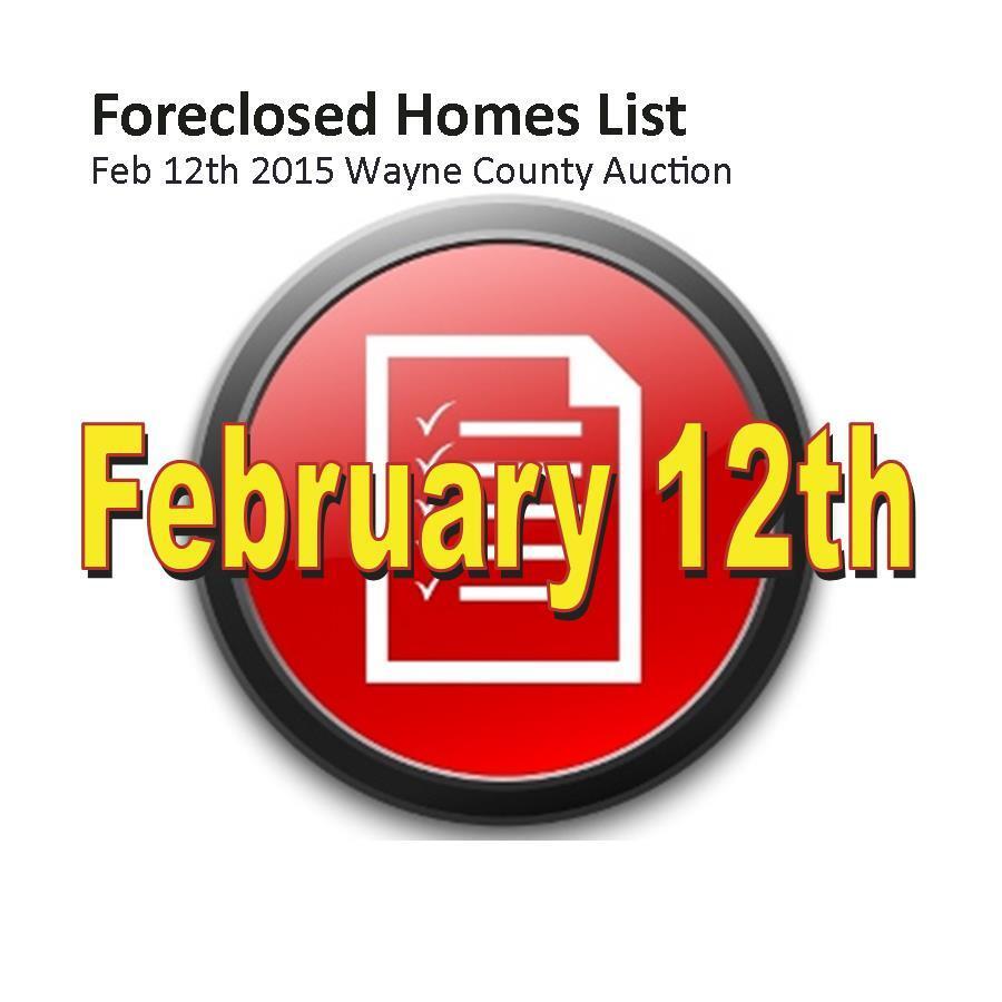 Feb 12th, 2015 Foreclosed Homes Wayne County Auction