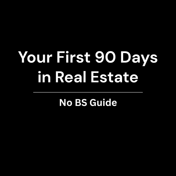 Your First 90 Days in Real Estate Guide