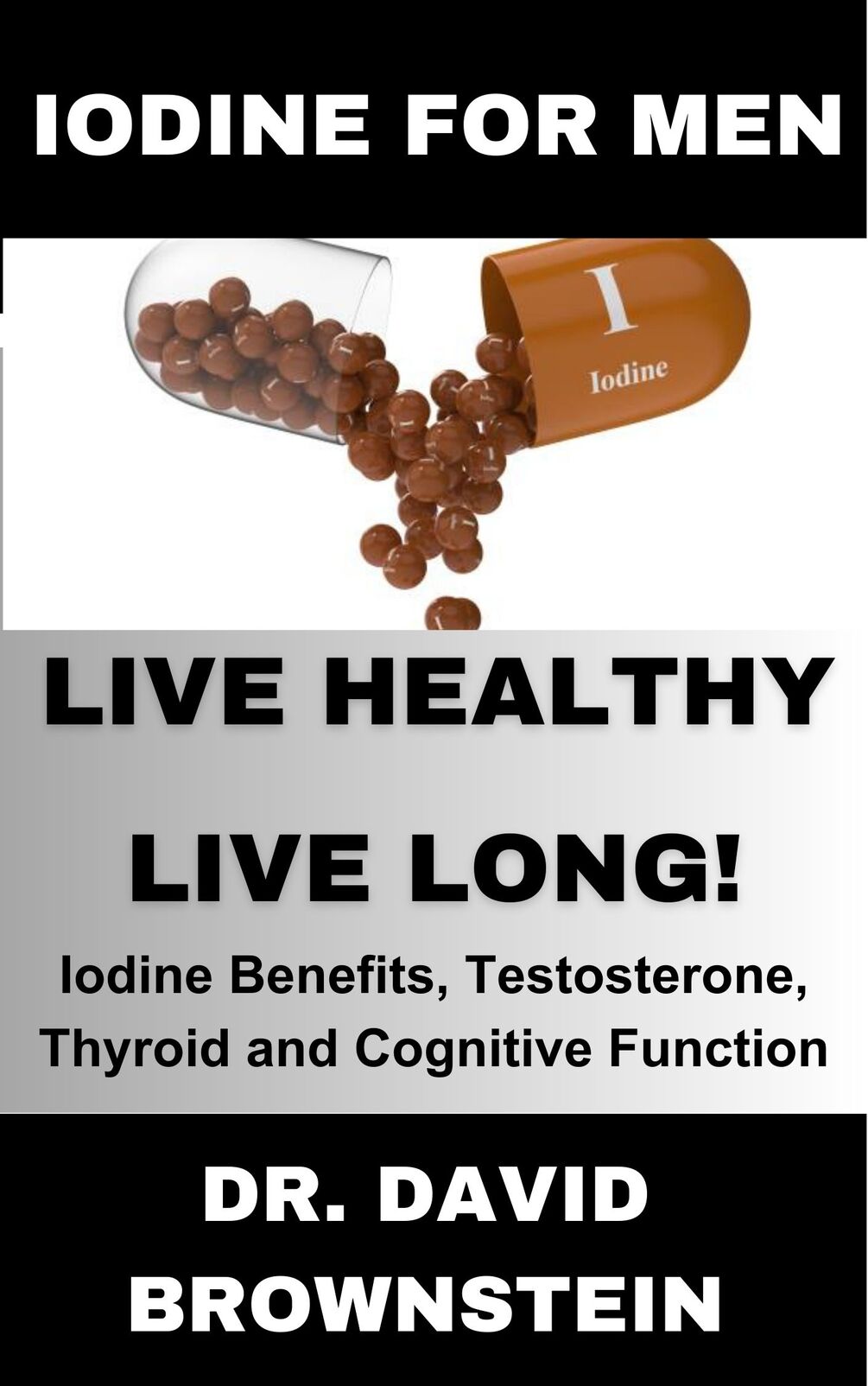 The importance of iodine testosterone thyroid and cognitive function