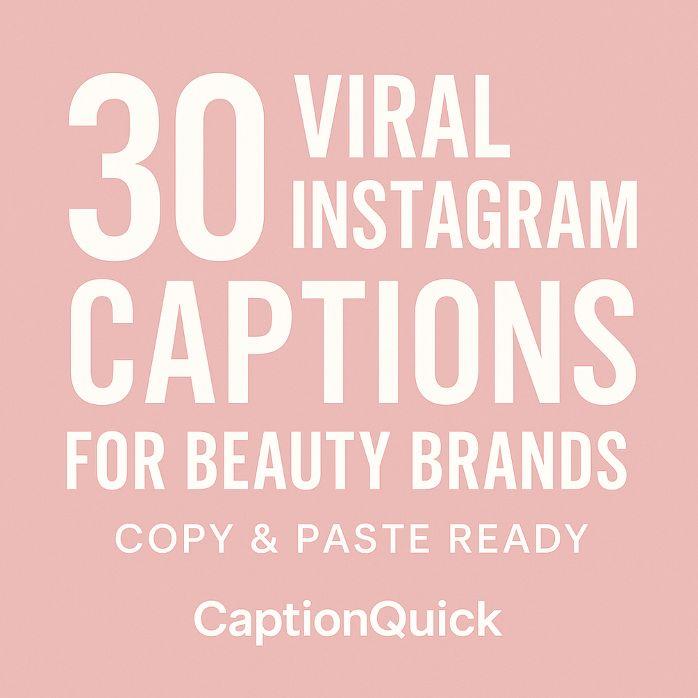 30 Viral Instagram Captions for Beauty Brands