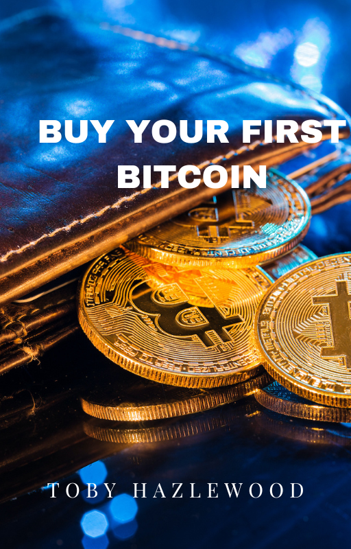 Buy Your First Bitcoin - A Quick, Safe, Practical Guide