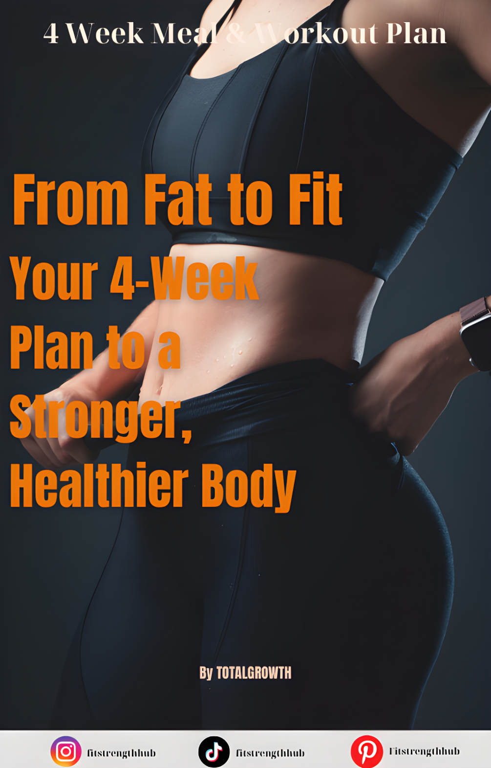From Fat to Fit: Your 4-Week Plan to a Stronger, Healthier Body.
