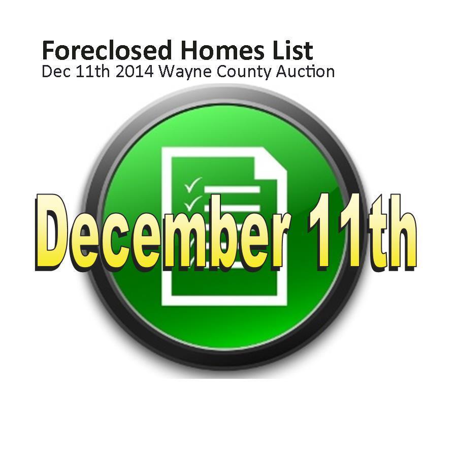 Dec 11th 2014 Foreclosed Homes Wayne County Auction