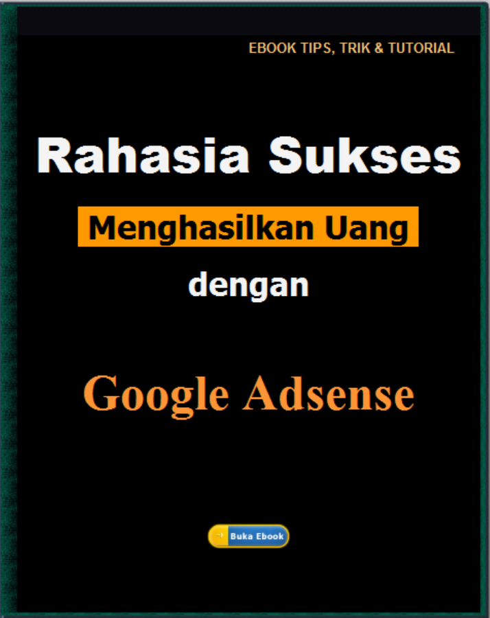 Google AdSense: Rahasia Menghasilkan Uang dari Website atau Blog Anda