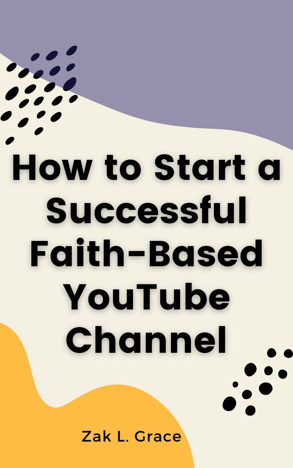 How To Start A Successful Faith Based YouTube Channel Bundle