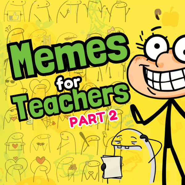 Memes Template for Teachers- Part 2