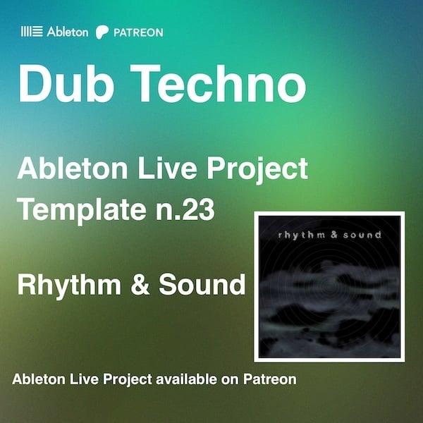 Rhythm & Sound - Dub Techno | Ableton Live Project - Template n.23