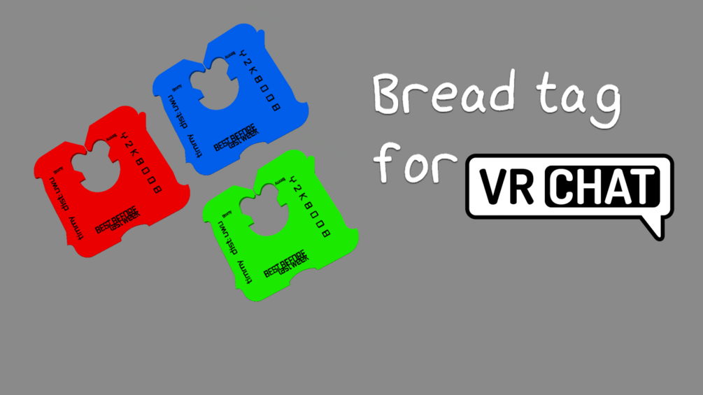 B-Tag, Bread tag asset (FREE/VRCHAT)