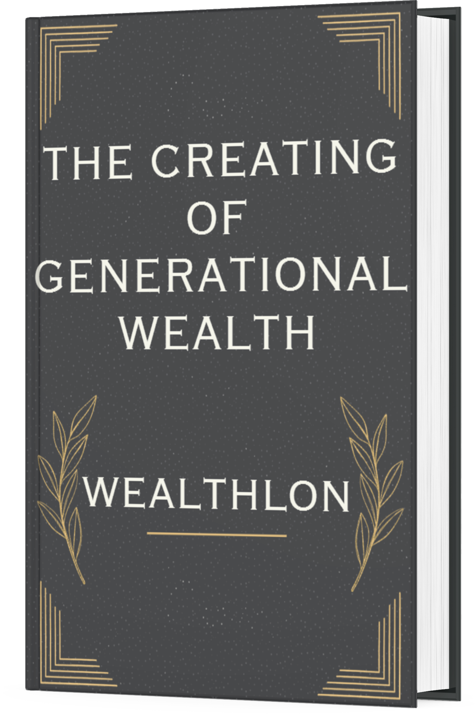 The Creating of Generational Wealth