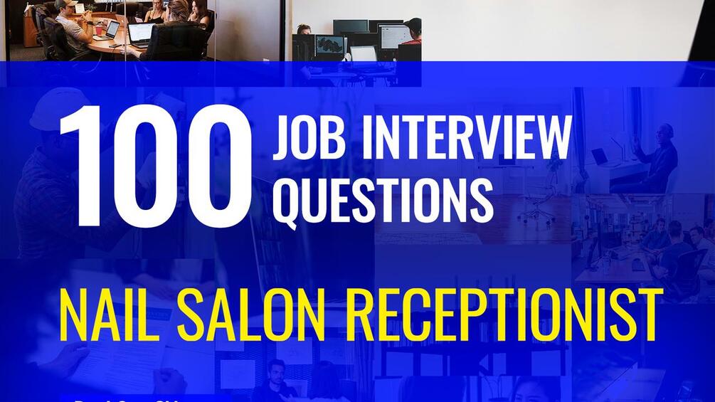 100 Nail salon receptionist interview questions