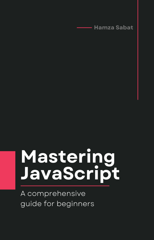 Mastering JavaScript: A Comprehensive Guide for Beginners