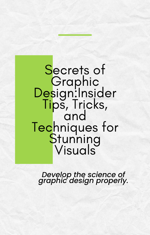 Secrets of Graphic Design: Insider Tips, Tricks, and Techniques for ...