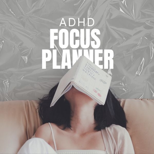 The ADHD Focus Planner: Simplify, Prioritize, Achieve