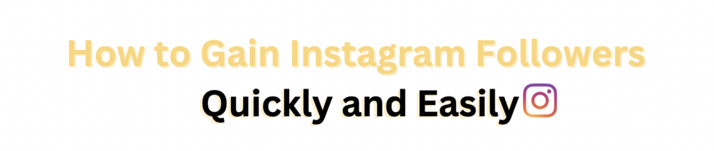 Picture of How to Gain Instagram Followers Quickly and Easily