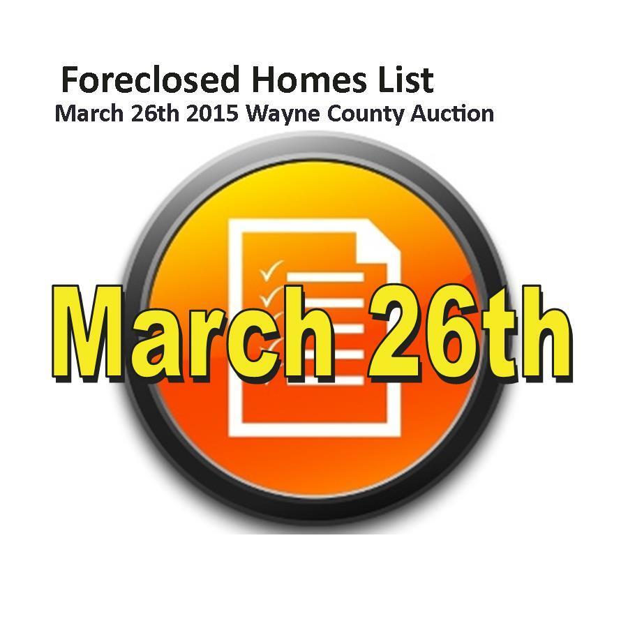 March 26th 2015 Foreclosed Homes Wayne County Auction