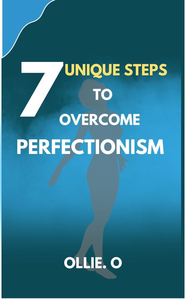 7-unique-steps-to-overcome-perfectionism