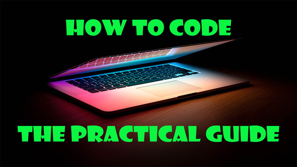 How to code, the practical guide