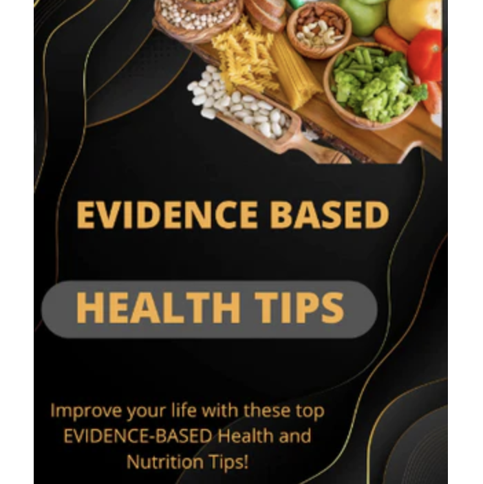EVIDENCE BASE HEALTH TIPS 29 PAGES FOODS TO AVOID LEARN FROM