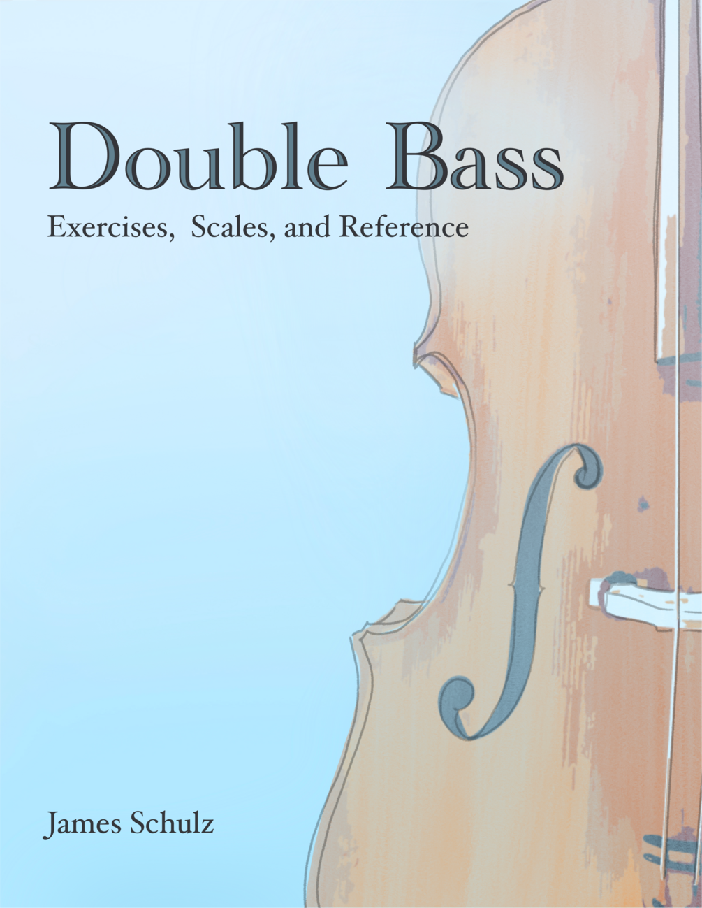 James Schulz Double Bass Exercises, Scales, and Reference