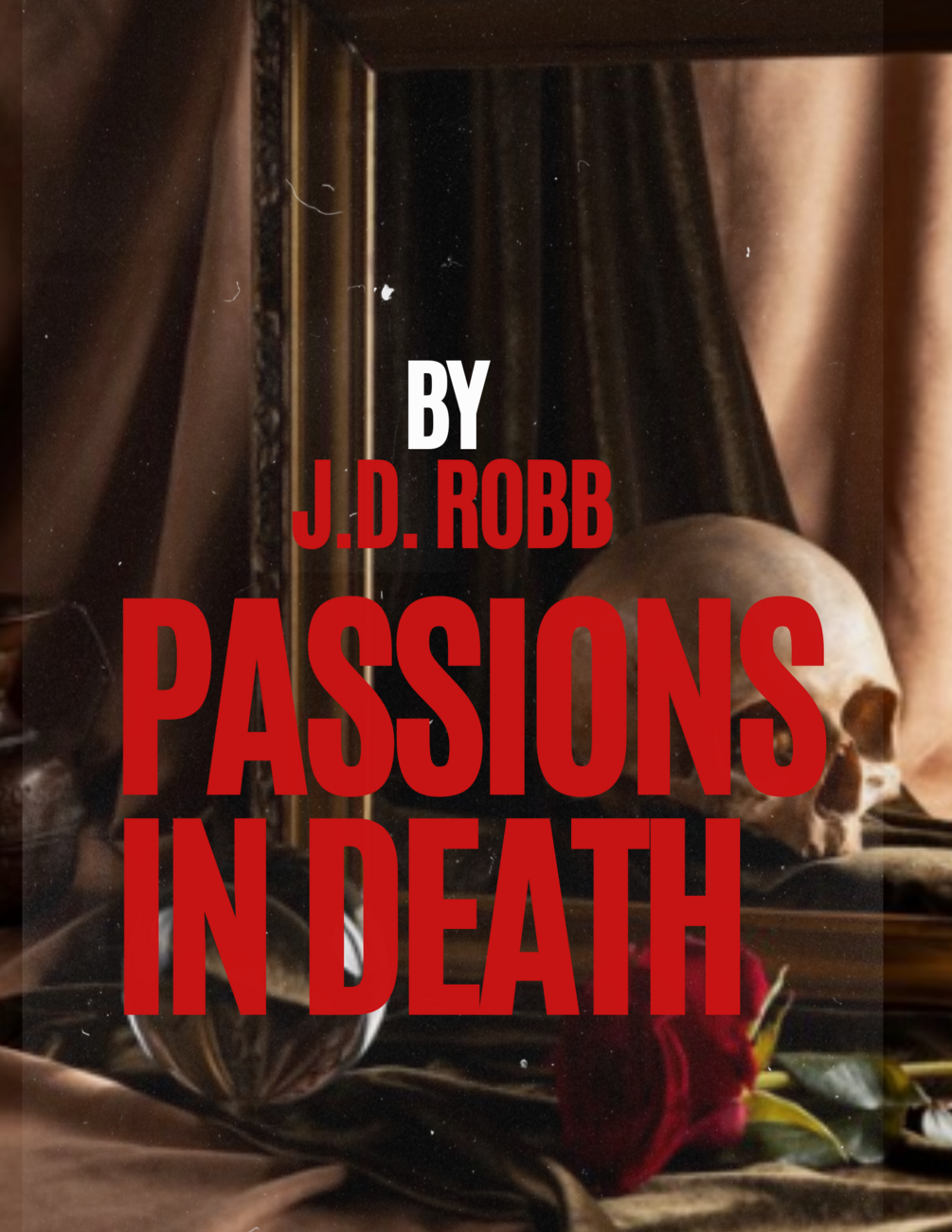 Passions in Death An In Death Novel, By J.D. Robb