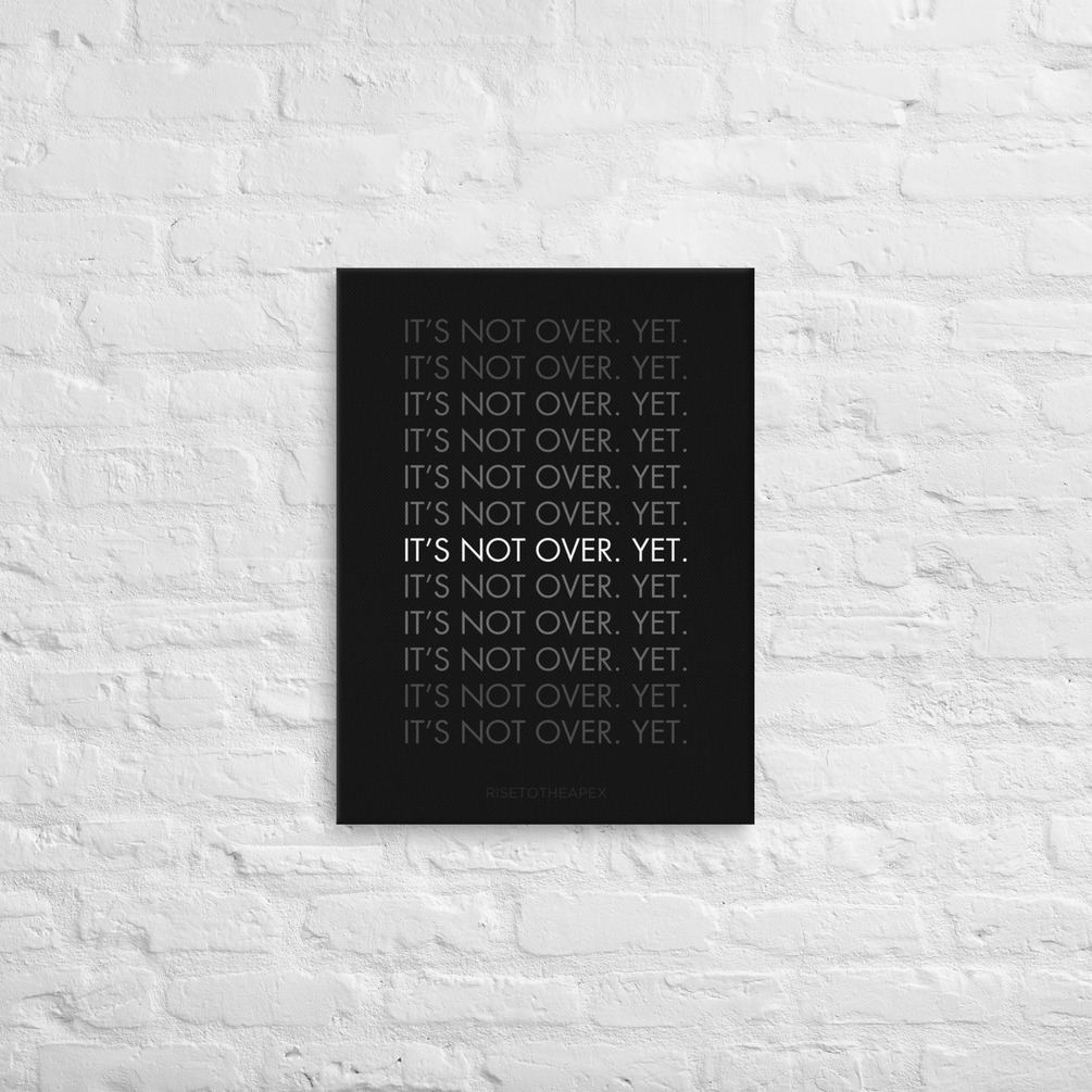 It's not over yet poster 18" x 24"