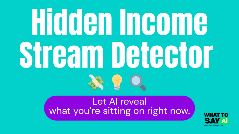 Hidden Income Stream Detector - Let Ai Help You Discover Yours