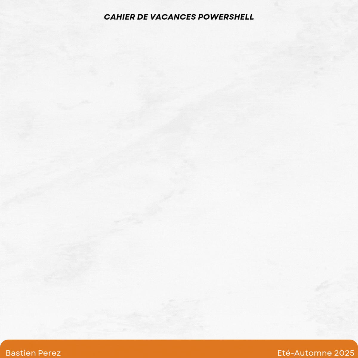 Cahier de vacances PowerShell été-automne 2025