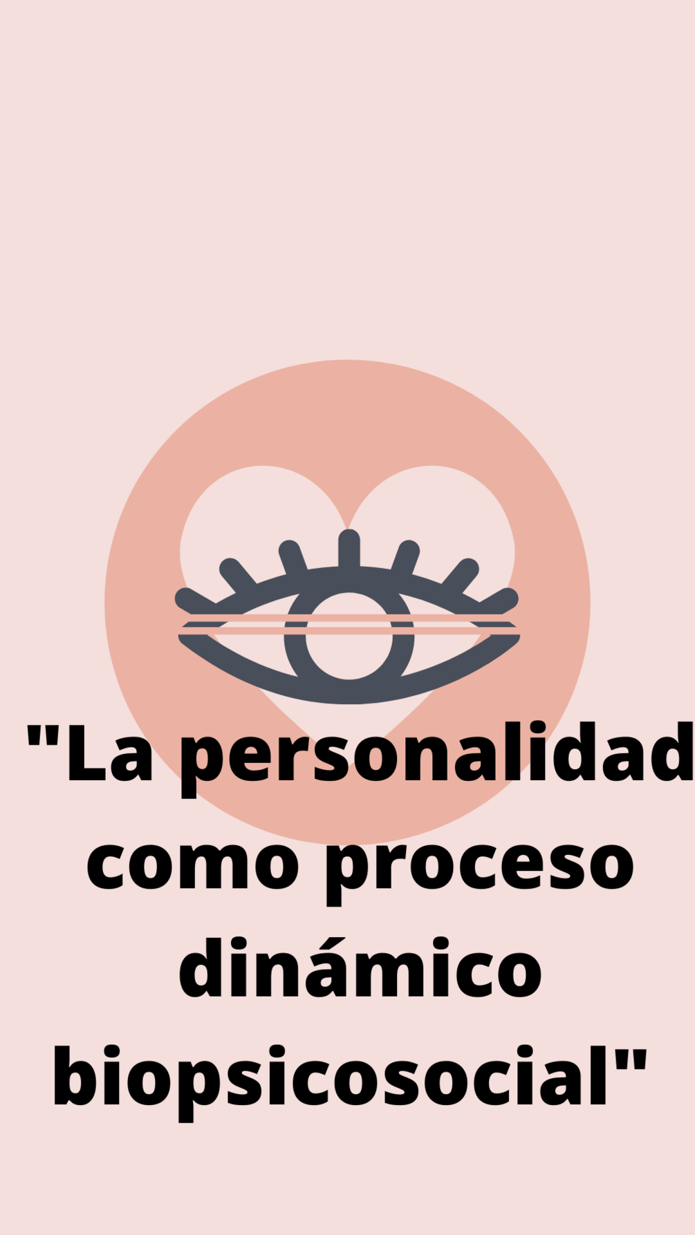 La personalidad como proceso dinámico biopsicosocial.