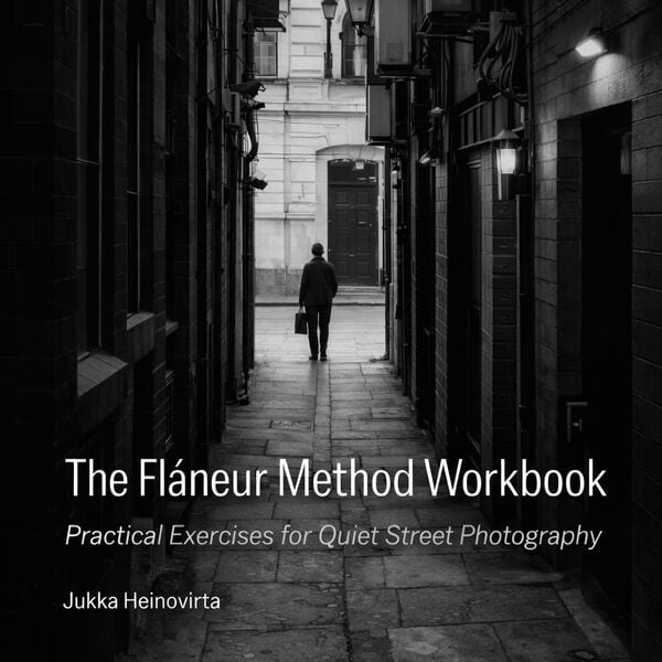 The Flâneur Method Workbook - Practical Exercises for Quiet Street Photography