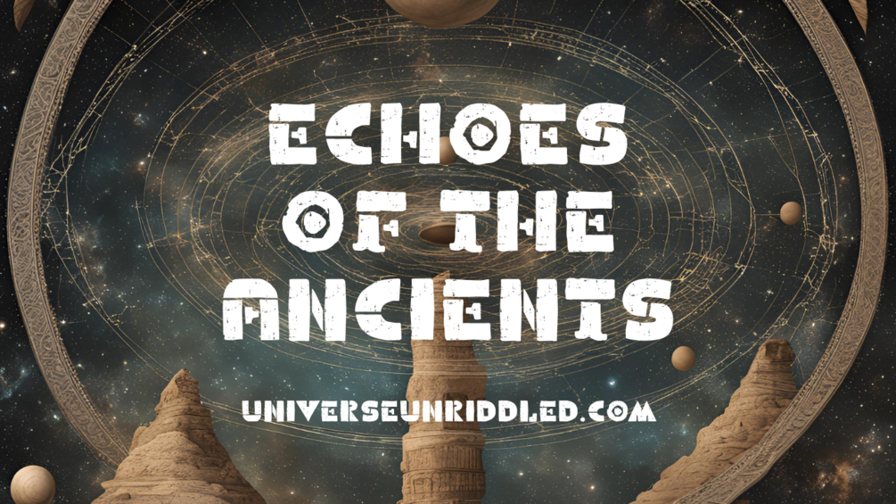 Echoes of the Ancients: A Beginner's Guide to the Universe's Mysteries ...